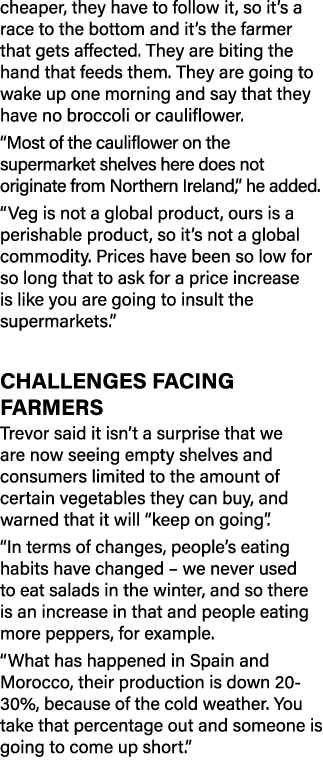 cheaper, they have to follow it, so it’s a race to the bottom and it’s the farmer that gets affected. They are biting...