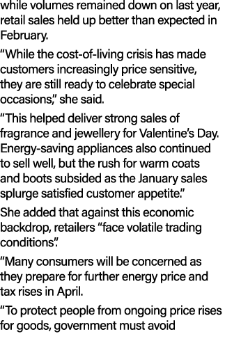 while volumes remained down on last year, retail sales held up better than expected in February. “While the cost of l...