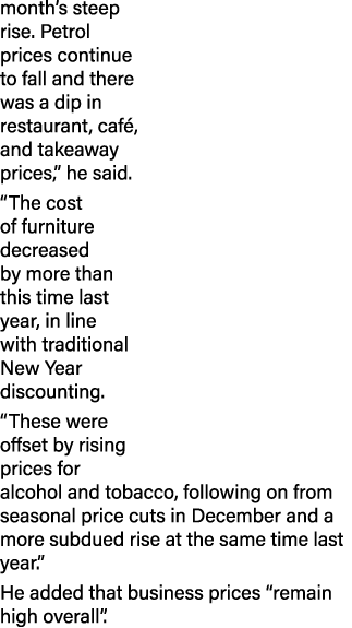 month’s steep rise. Petrol prices continue to fall and there was a dip in restaurant, caf , and takeaway prices,” he ...