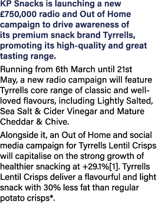KP Snacks is launching a new £750,000 radio and Out of Home campaign to drive awareness of its premium snack brand Ty...