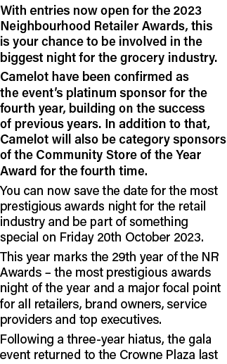 With entries now open for the 2023 Neighbourhood Retailer Awards, this is your chance to be involved in the biggest n...