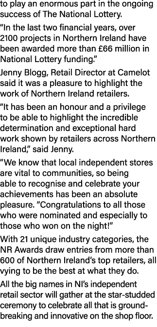 to play an enormous part in the ongoing success of The National Lottery. “In the last two financial years, over 2100 ...