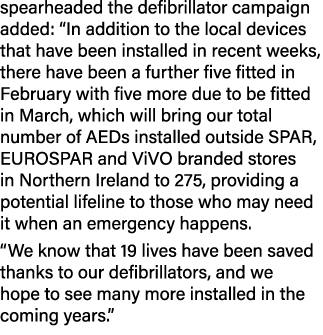 spearheaded the defibrillator campaign added: “In addition to the local devices that have been installed in recent we...