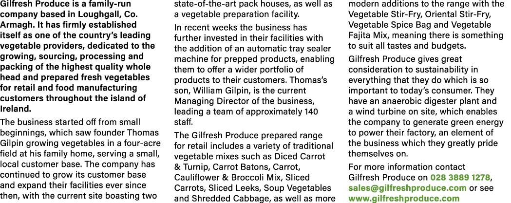 Gilfresh Produce is a family run company based in Loughgall, Co. Armagh. It has firmly established itself as one of t...