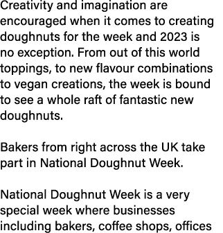 Creativity and imagination are encouraged when it comes to creating doughnuts for the week and 2023 is no exception. ...