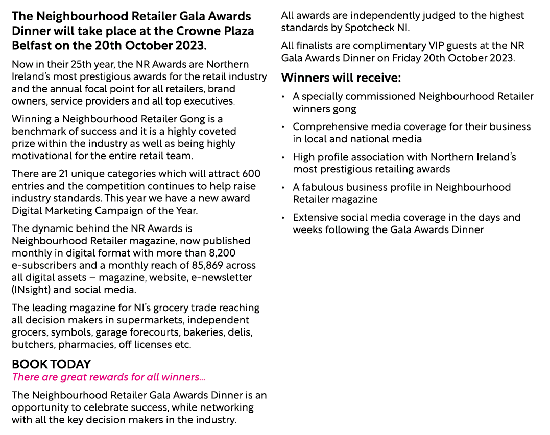 The Neighbourhood Retailer Gala Awards Dinner will take place at the Crowne Plaza Belfast on the 20th October 2023. N...