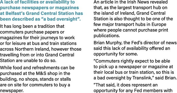 A lack of facilities or availability to purchase newspapers or magazines at Belfast’s Grand Central Station has been ...