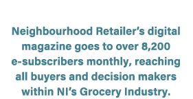 Neighbourhood Retailer’s digital magazine goes to over 8,200 e subscribers monthly, reaching all buyers and decision ...
