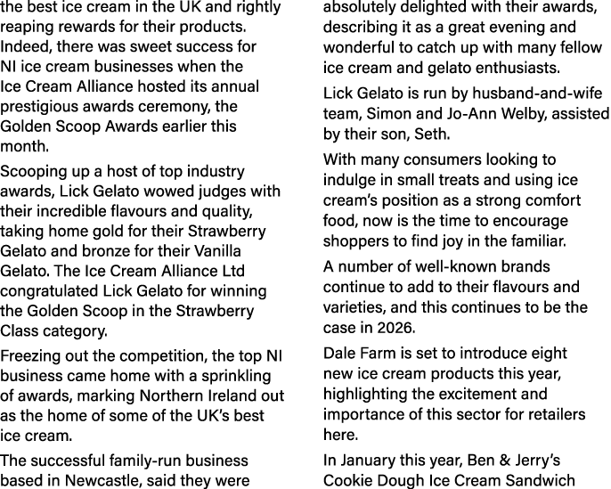 the best ice cream in the UK and rightly reaping rewards for their products. Indeed, there was sweet success for NI i...
