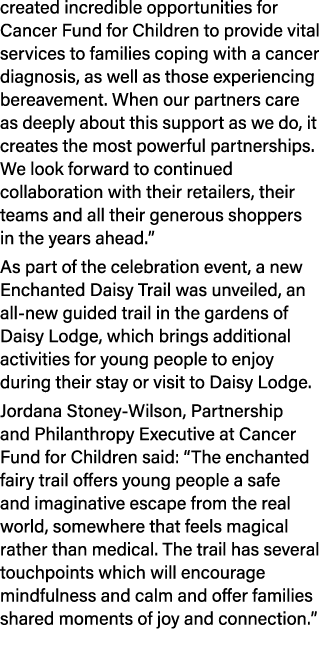 created incredible opportunities for Cancer Fund for Children to provide vital services to families coping with a can...