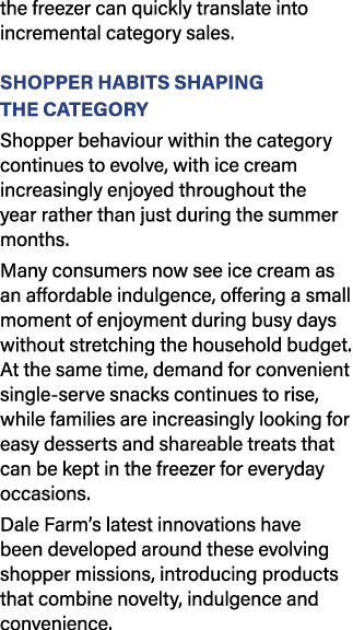 the freezer can quickly translate into incremental category sales. Shopper habits shaping the category Shopper behavi...
