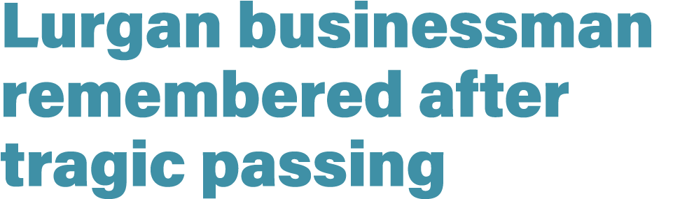 Lurgan businessman remembered after tragic passing