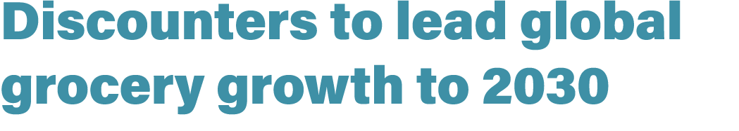Discounters to lead global grocery growth to 2030