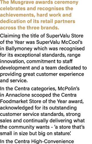 The Musgrave awards ceremony celebrates and recognises the achievements, hard work and dedication of its retail partn...