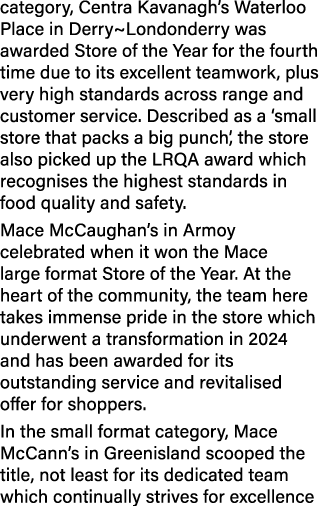 category, Centra Kavanagh’s Waterloo Place in Derry~Londonderry was awarded Store of the Year for the fourth time due...