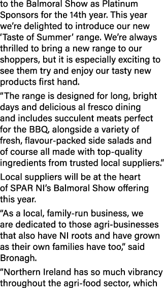 to the Balmoral Show as Platinum Sponsors for the 14th year. This year we’re delighted to introduce our new ‘Taste of...