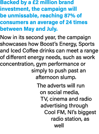 Backed by a £2 million brand investment, the campaign will be unmissable, reaching 87% of consumers an average of 24 ...