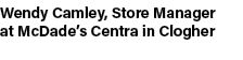 Wendy Camley, Store Manager at McDade’s Centra in Clogher 