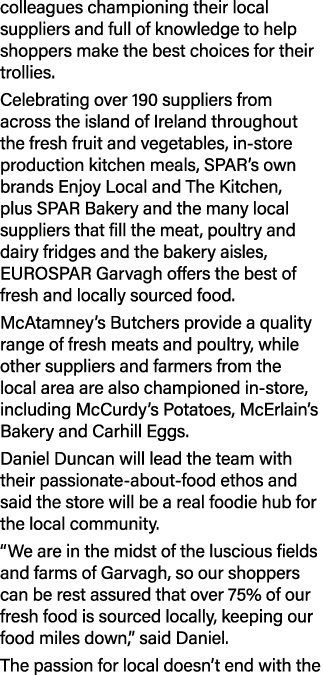 colleagues championing their local suppliers and full of knowledge to help shoppers make the best choices for their t...
