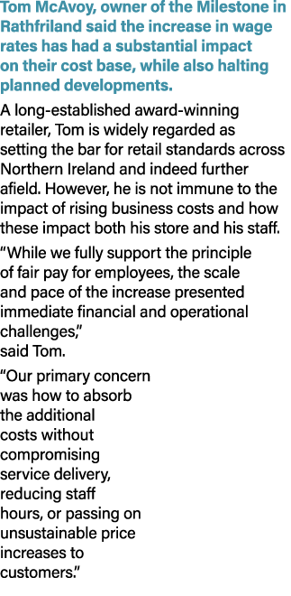 Tom McAvoy, owner of the Milestone in Rathfriland said the increase in wage rates has had a substantial impact on the...