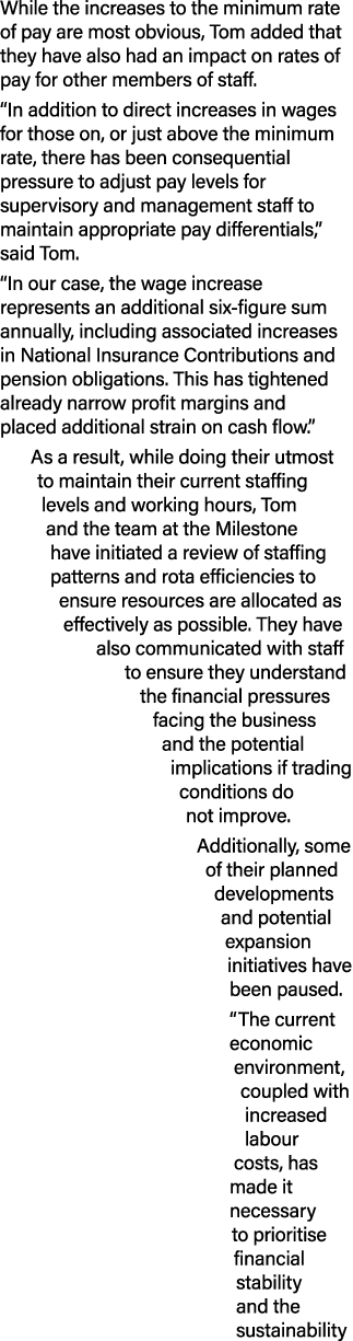 While the increases to the minimum rate of pay are most obvious, Tom added that they have also had an impact on rates...