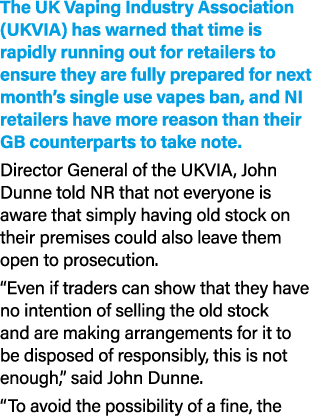 The UK Vaping Industry Association (UKVIA) has warned that time is rapidly running out for retailers to ensure they a...