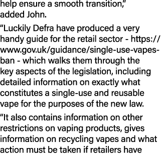 help ensure a smooth transition,” added John. “Luckily Defra have produced a very handy guide for the retail sector h...