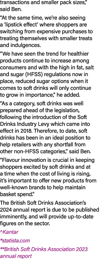 transactions and smaller pack sizes,” said Ben. “At the same time, we’re also seeing a ‘lipstick effect’ where shoppe...