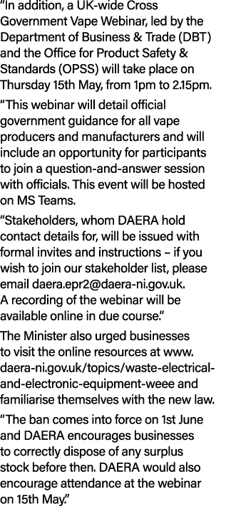 “In addition, a UK wide Cross Government Vape Webinar, led by the Department of Business & Trade (DBT) and the Office...