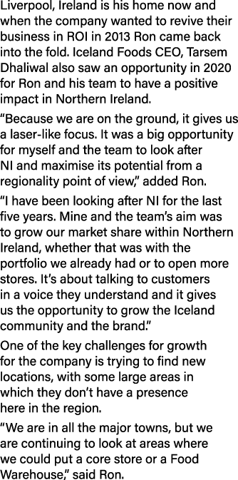 Liverpool, Ireland is his home now and when the company wanted to revive their business in ROI in 2013 Ron came back ...