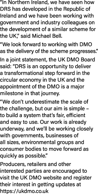 “In Northern Ireland, we have seen how DRS has developed in the Republic of Ireland and we have been working with gov...