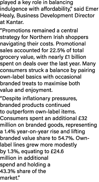 played a key role in balancing indulgence with affordability,” said Emer Healy, Business Development Director at Kant...