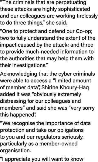 “The criminals that are perpetuating these attacks are highly sophisticated and our colleagues are working tirelessly...