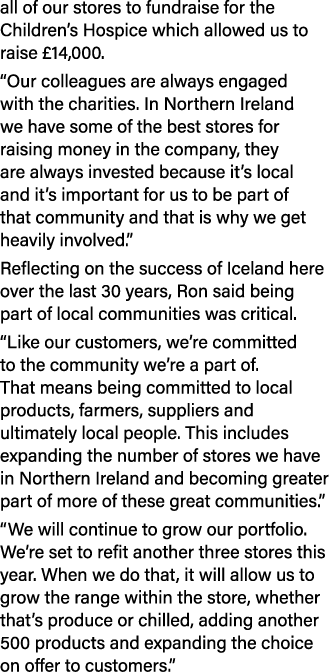 all of our stores to fundraise for the Children’s Hospice which allowed us to raise £14,000. “Our colleagues are alwa...