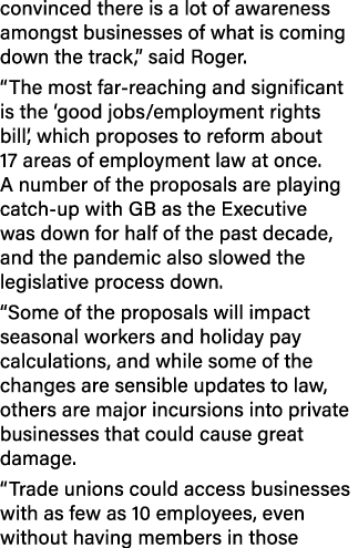 convinced there is a lot of awareness amongst businesses of what is coming down the track,” said Roger. “The most far...