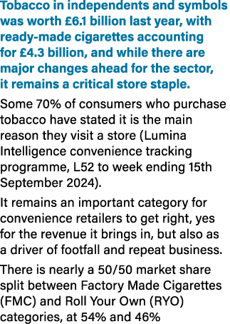 Tobacco in independents and symbols was worth £6.1 billion last year, with ready made cigarettes accounting for £4.3 ...