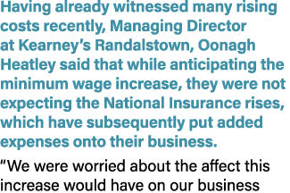 Having already witnessed many rising costs recently, Managing Director at Kearney’s Randalstown, Oonagh Heatley said ...