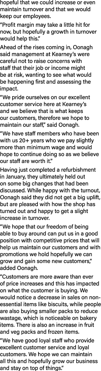 hopeful that we could increase or even maintain turnover and that we would keep our employees. “Profit margin may tak...