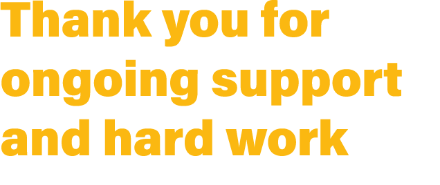 Thank you for ongoing support and hard work