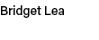 Bridget Lea