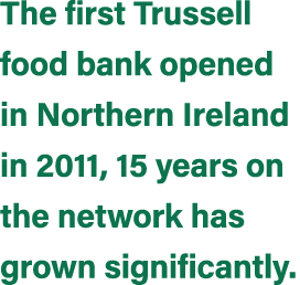 The first Trussell food bank opened in Northern Ireland in 2011, 15 years on the network has grown significantly.