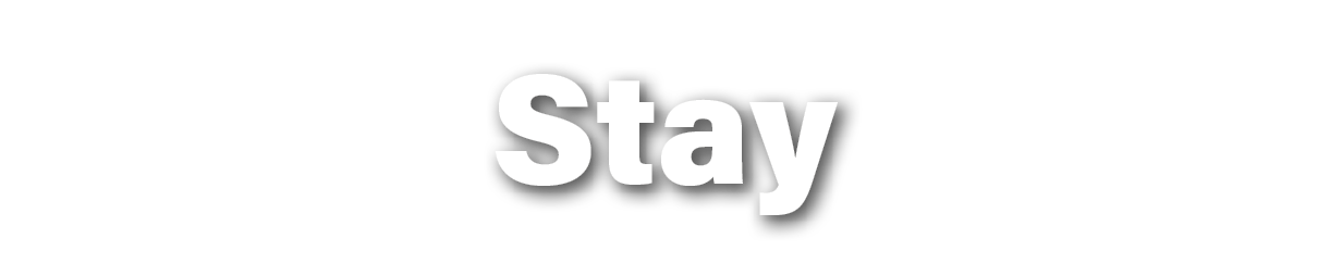 Stay