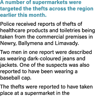 A number of supermarkets were targeted the thefts across the region earlier this month. Police received reports of th...