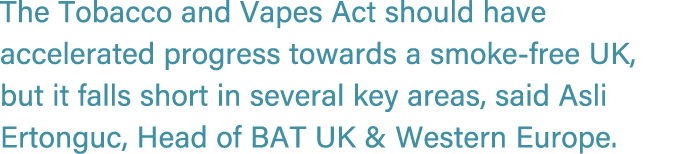 The Tobacco and Vapes Act should have accelerated progress towards a smoke free UK, but it falls short in several key...