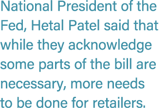 National President of the Fed, Hetal Patel said that while they acknowledge some parts of the bill are necessary, mor...