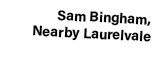 Sam Bingham, Nearby Laurelvale