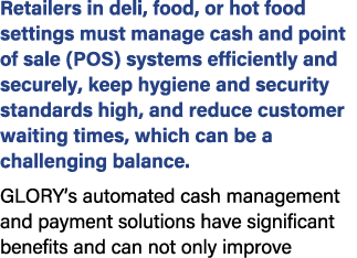 Retailers in deli, food, or hot food settings must manage cash and point of sale (POS) systems efficiently and secure...