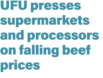 UFU presses supermarkets and processors on falling beef prices