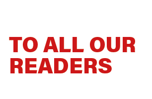 TO ALL OUR READERS