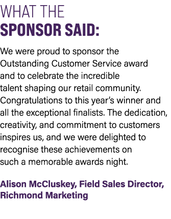 WHAT THE SPONSOR SAID: We were proud to sponsor the Outstanding Customer Service award and to celebrate the incredibl...